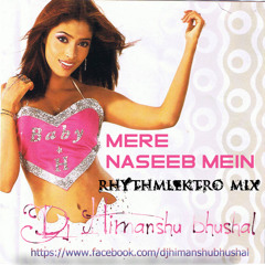 Mere Naseeb Mein - Rhythmlektro Demo - Dj Himanshu bhushal