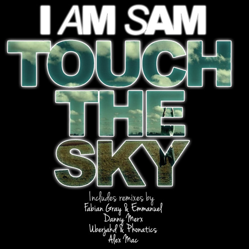 I Am Sam - Touch The Sky (Uberjakd & Phonatics Remix)