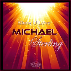MICHAEL STERLING "Show U Love"