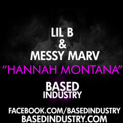 Lil B & Messy Marv - "Hannah Montana"