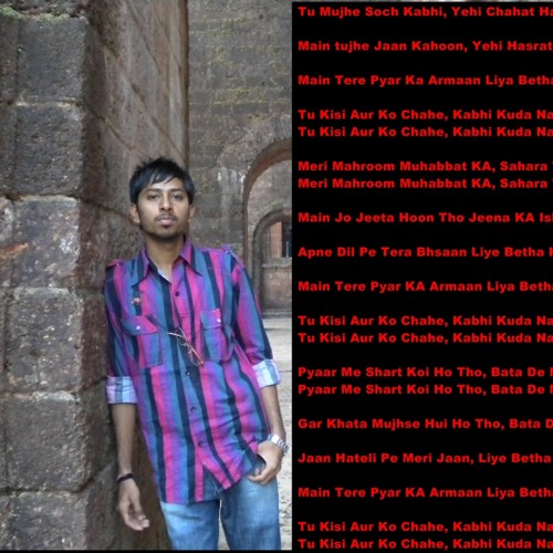 ♥ Tu Mujhe Soch Kabhi ♥ Yehi Chaahat Hai Meri ♥