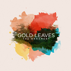 Gold Leaves - Cruel/Kind
