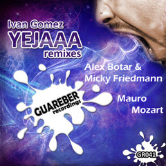 YEJAA - IVAM GOMEZ - MICKY FRIEDMANN & ALEX BOTAR
