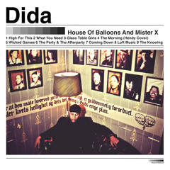 Dida - House Of Balloons And Mister X (Mixtape)