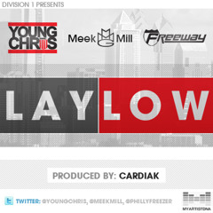 Young Chris-Lay Low Ft. Meek Mill and Freeway -GOTLOUD.com