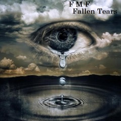 Fallen Tears- FMF
