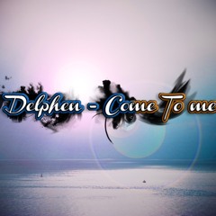 Delphen - Come To Me