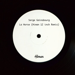 SERGE GAINSBOURG - La Horse (Himan 12" Remix)