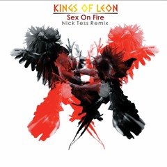 Kings of Leon - Sex On Fire (Nick Tess Remix)