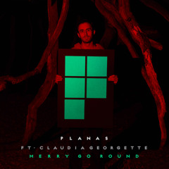 Planas ft Claudia Georgette - Merry Go Round (original)