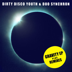 Duo Synchron &amp; Dirty Disco Youth - Gravity (Original Mix)