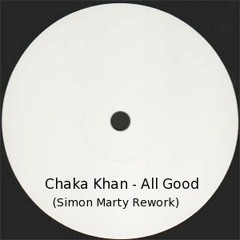 Chaka Khan - All Good (Simon Marty Rework)