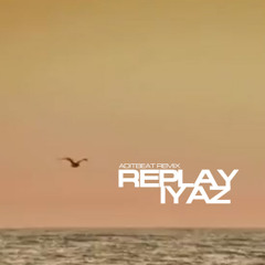 Iyaz - Replay (Aditbeat remix)
