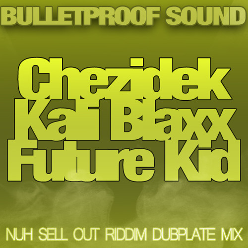 NUH SELL OUT RIDDIM DUBPLATE MIX