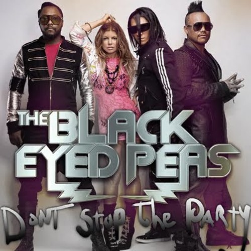 Stream Black Eyed Peas Don't Stop The Party ( Dance Remix ) ( Dirty