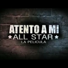 Atento a Mí All Stars - Varios Artistas [prod. Big Trueno]