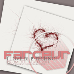 I LOVE DUB TECHNO! (DJ PROMOTION MIX 2011)