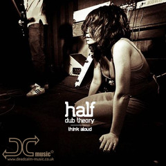 Think Aloud by Half Dub Theory