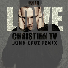 Christian TV - Im In Love (John Cruz Bootleg)