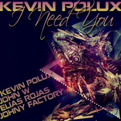 Kevin Polux - I Need You (Single Full Sample)