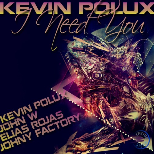 Kevin Polux - I Need You (Single Full Sample)