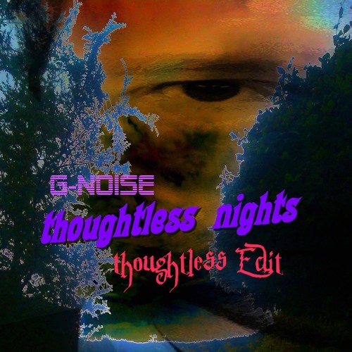 Thoughtless nights (thoughtless Edit)