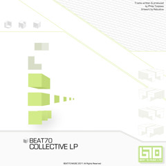 Beat 70 - Seven Zero - (OUT NOW) Collective LP (Clip)