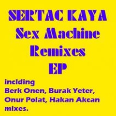 Sertac Kaya - Sex Machine  Onur POLAT  Remix (Free Download)