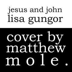 Jesus & John (Lisa Gungor COVER)