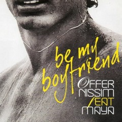 BE MY BOYFRIEND [CLUB MIX] | Offer Nissim & Maya
