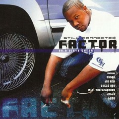 Factor- Keep it gangsta