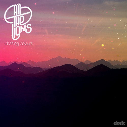 All The Lights - Chasing Colours (Plastic Plates Remix)