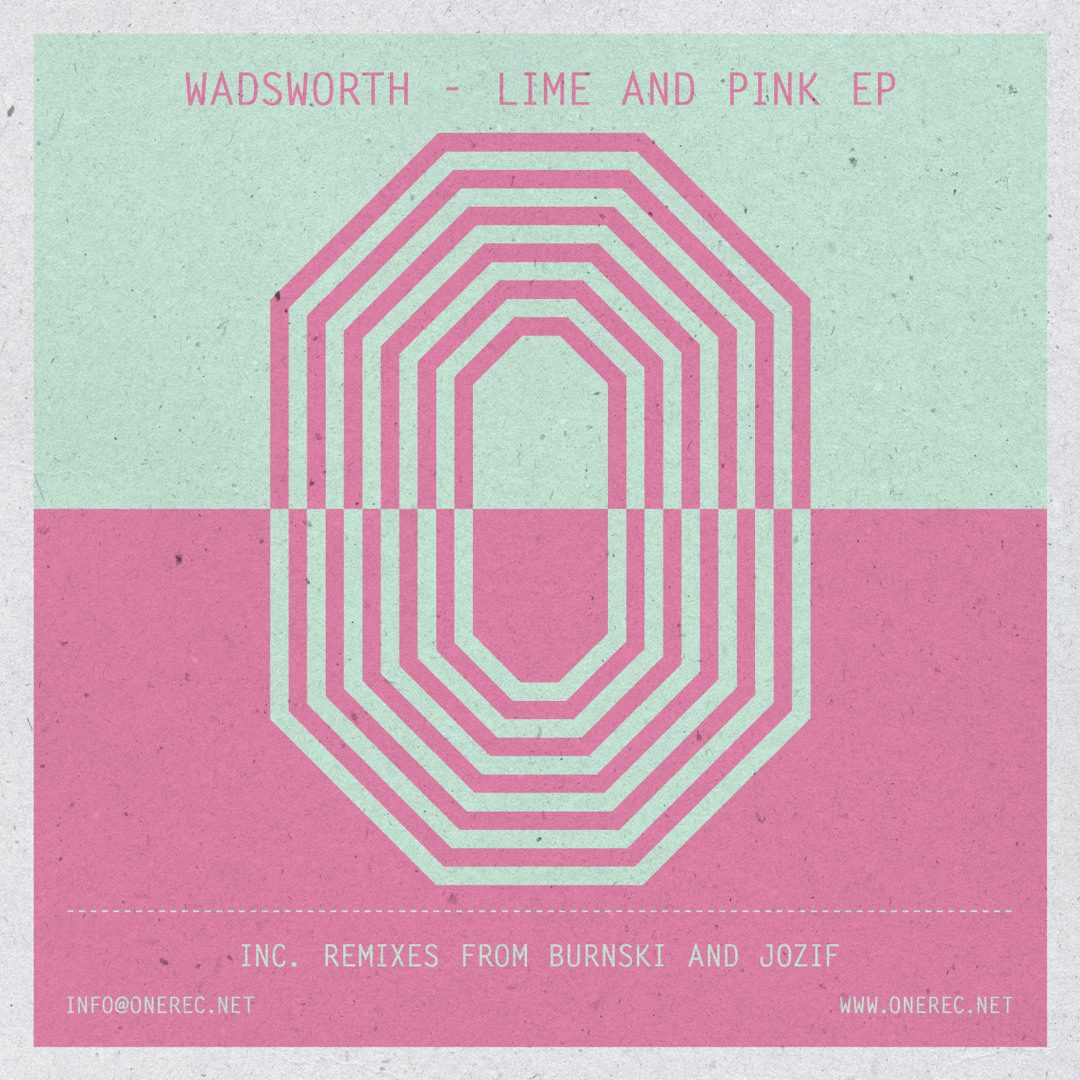 Stream ONE 008 / WADSWORTH / LIME AND PINK E.P by One Records