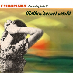 Mother' Secret World feat. Julie O