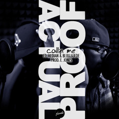 Callin' Me - Actual Proof featuring Median & Bluu Suede(produced by E. Jones)