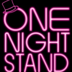 "ONE NIGHT STAND"
