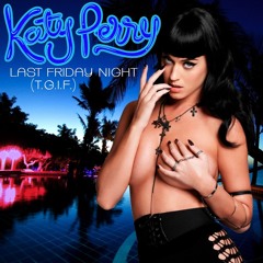 Katy Perry "Last Friday Night (T.G.I.F.)" (Hott 22 Remix)