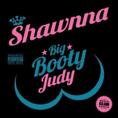 Shawnna - Big Booty Judy (Remix) ft. Trina