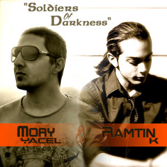 Mory Yacel , Ramtin K "Soldiers Of Darkness" (Original Mix) [FREE DOWNLOAD]