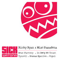 Ricky Ryan - Miss Pasadena (Vipul Mix) - SICK WATONA