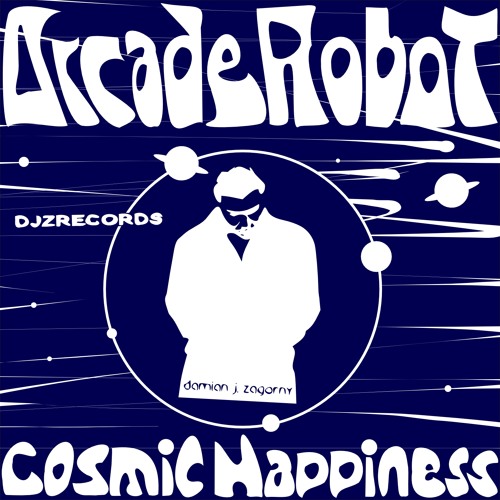 Arcade Robot - Cosmic Happiness (Short Mix) [cut 00.25 - 02.25]