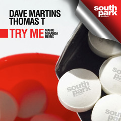 Dave Martins, Thomas T - Try me (Mario Miranda remix) [SOUTHPARK016]