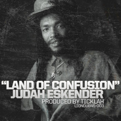 JUDAH ESKENDER TAFARI - LAND OF CONFUSION - TICKLAH REMIX (LIONDUB 45)