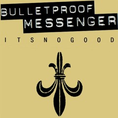 Bulletproof Messenger - Its No Good (Depeche Mode Cover)