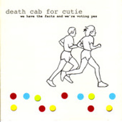 Death Cab For Cutie "For What Reason" (from We Have the Facts and We're Voting Yes)