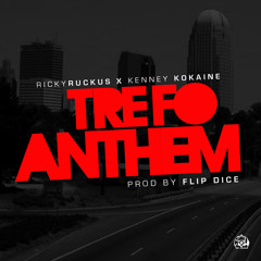 Ricky Ruckus - Tre Fo Anthem ft Kenney Kokaine (prod by FlipDice)