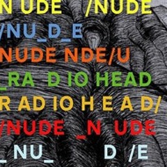 Radiohead - Nude (Future Garage Remix)