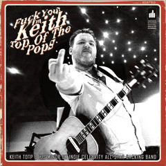 Keith Top Of The Pops & His Minor UK Indie Celebrity All-Star Backing Band - I Hate Your Band