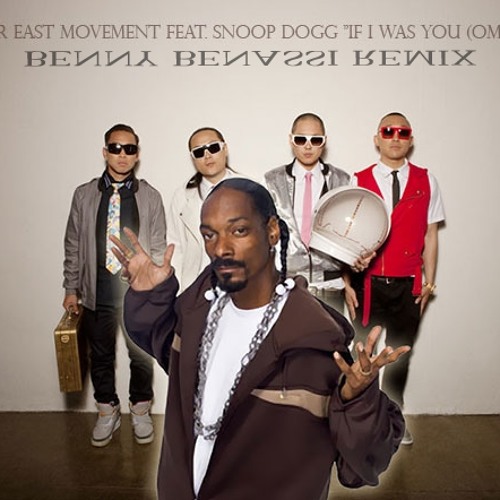 Stream Far East Movement Feat Snoop Dogg -If I Was You (OMG.