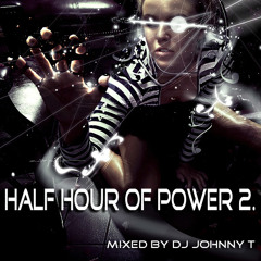 Half Hour of Power 2. Mixed by DJ Johnny T